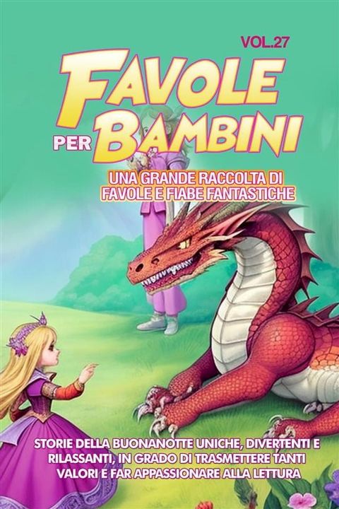 Favole per Bambini Una grande raccolta di favole e fiabe fantastiche. (Vol.27)(Kobo/電子書)