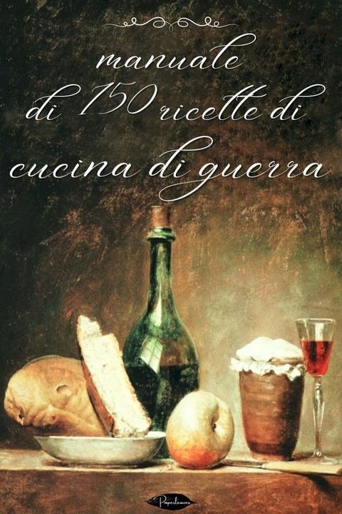 Manuale di 150 ricette di cucina di guerra(Kobo/電子書)