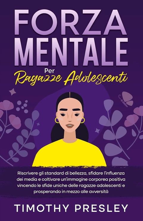 Forza Mentale Per Ragazze Adolescenti(Kobo/電子書)