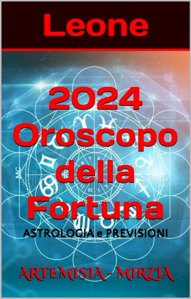  Leone 2024 Oroscopo della Fortuna(Kobo/電子書)