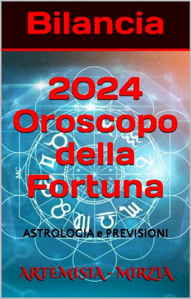  Bilancia 2024 Oroscopo della Fortuna(Kobo/電子書)