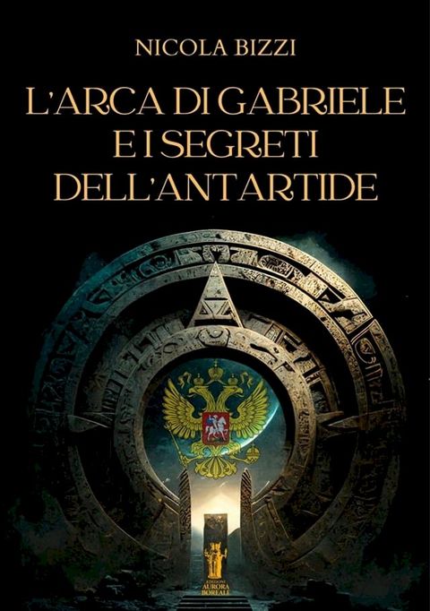 L'Arca di Gabriele e i segreti dell'Antartide(Kobo/電子書)