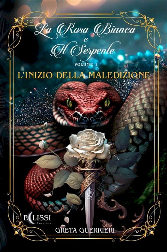  La Rosa Bianca e il Serpente - Vol.1: L'Inizio della Maledizione(Kobo/電子書)