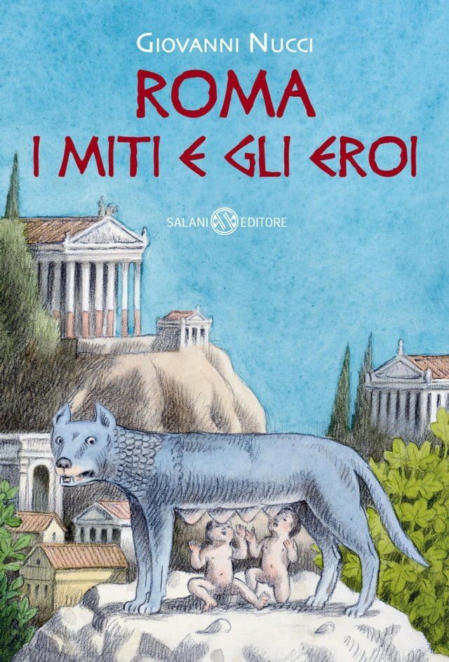  Roma. I miti e gli eroi(Kobo/電子書)