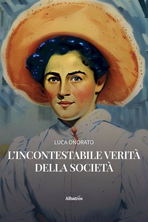 L’incontestabile verit&agrave; della societ&agrave;(Kobo/電子書)