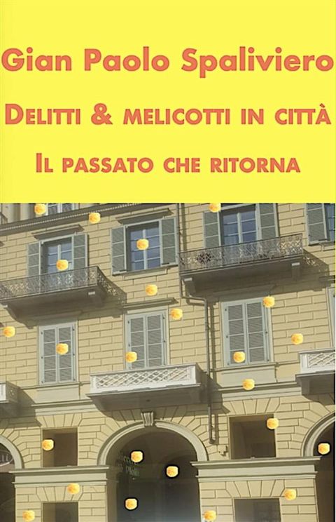 Delitti & Melicotti in città - il Passato che ritorna(Kobo/電子書)