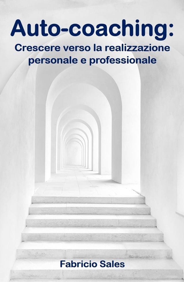  Auto-coaching: Crescere verso la realizzazione personale e professionale(Kobo/電子書)