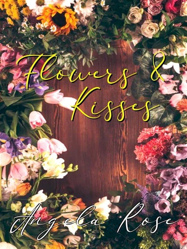  Flowers & Kisses(Kobo/電子書)