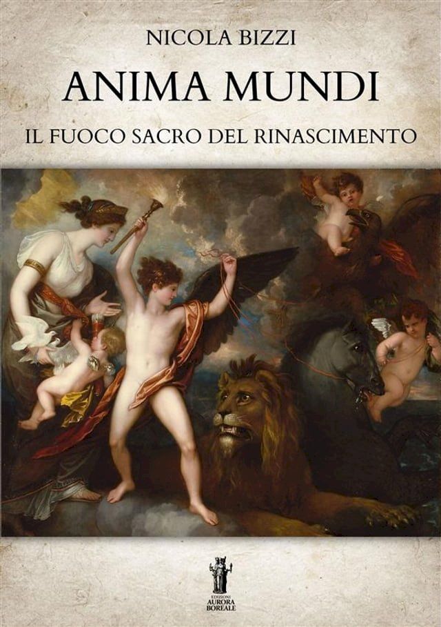  Anima Mundi. Il Fuoco Sacro del Rinascimento(Kobo/電子書)