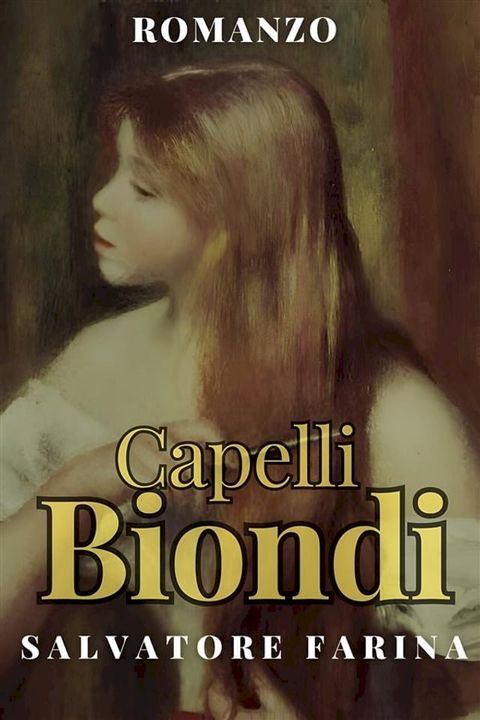 Capelli Biondi - Salvatore Farina(Kobo/電子書)