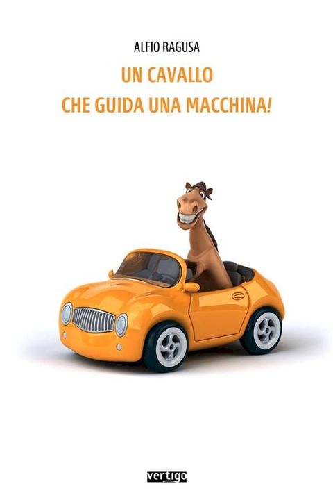 Un cavallo che guida una macchina!(Kobo/電子書)