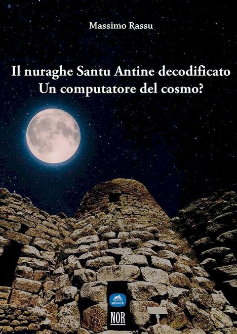 Il nuraghe Santu Antine decodificato(Kobo/電子書)