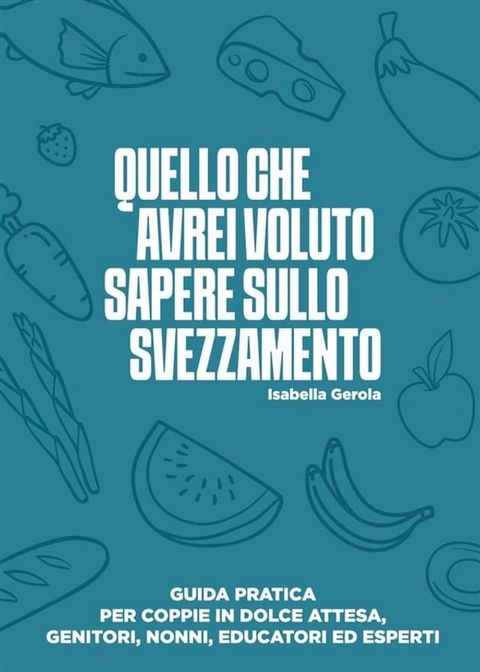 Quello che avrei voluto sapere sullo svezzamento(Kobo/電子書)