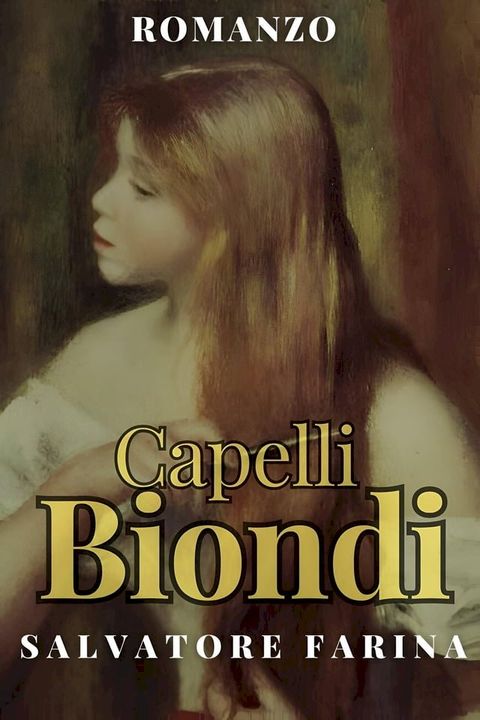 Capelli Biondi - Salvatore Farina(Kobo/電子書)