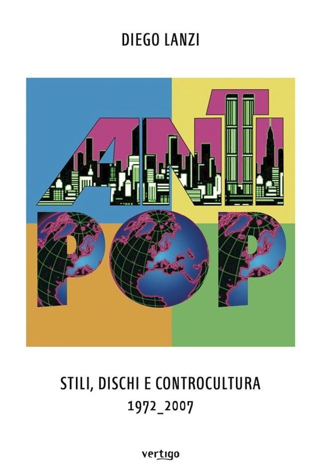  AntiPop. Stili, Dischi e Controcultura 1972-2007(Kobo/電子書)