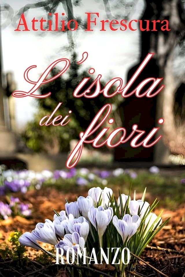  L'isola dei fiori - Attilio Frescura(Kobo/電子書)