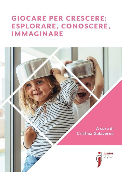 Giocare per crescere: esplorare, conoscere, immaginare(Kobo/電子書)