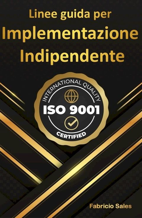 ISO 9001: Linee guida per l'implementazione indipendente(Kobo/電子書)