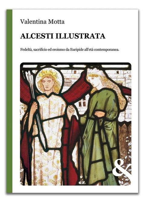 Alcesti illustrata. Fedeltà, sacrificio ed eroismo da Euripide all’età contemporanea(Kobo/電子書)