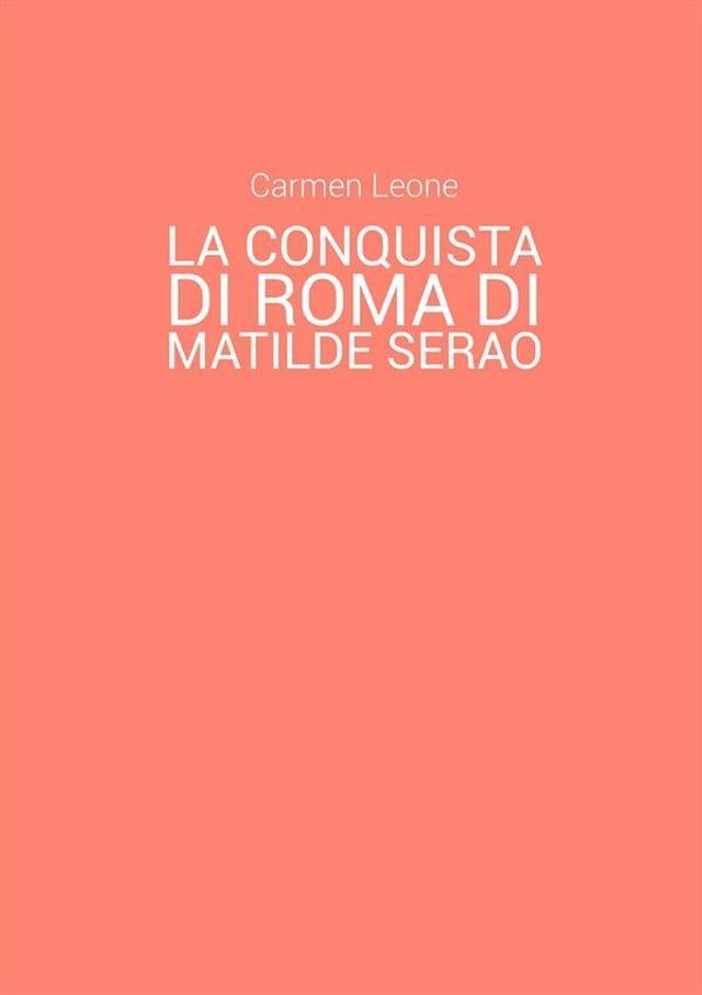  La conquista di Roma di Matilde Serao. Eventi pubblici e rappresentazione di scene corali nella parte terza del romanzo(Kobo/電子書)