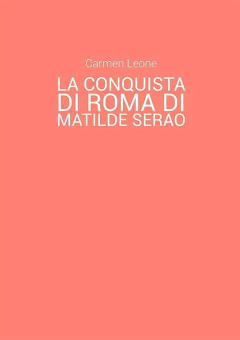 La conquista di Roma di Matilde Serao. Eventi pubblici e rappresentazione di scene corali nella parte terza del romanzo(Kobo/電子書)