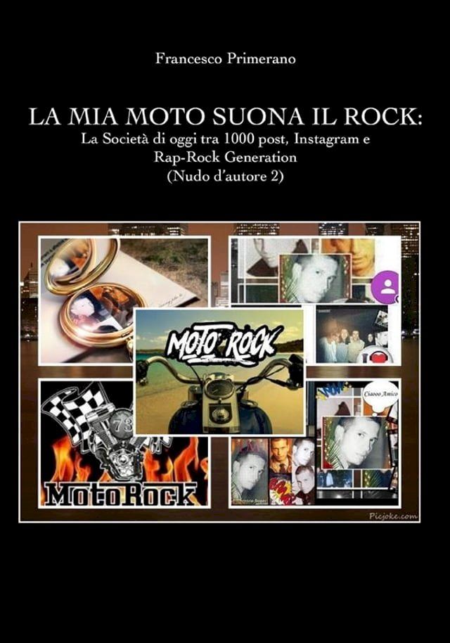  La mia moto suona il rock: la società di oggi tra 1000 post, Instagram e rap-rock generation (Nudo d'autore 2)(Kobo/電子書)