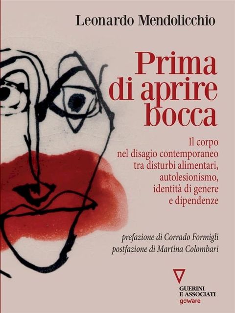 Prima di aprire bocca. Il corpo nel disagio contemporaneo tra disturbi alimentari, autolesionismo, identità di genere e dipendenze(Kobo/電子書)