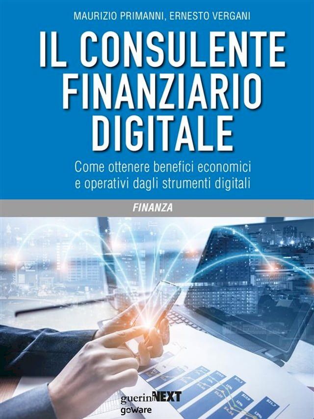  Il consulente finanziario digitale. Come ottenere benefici economici e operativi dagli strumenti digitali(Kobo/電子書)