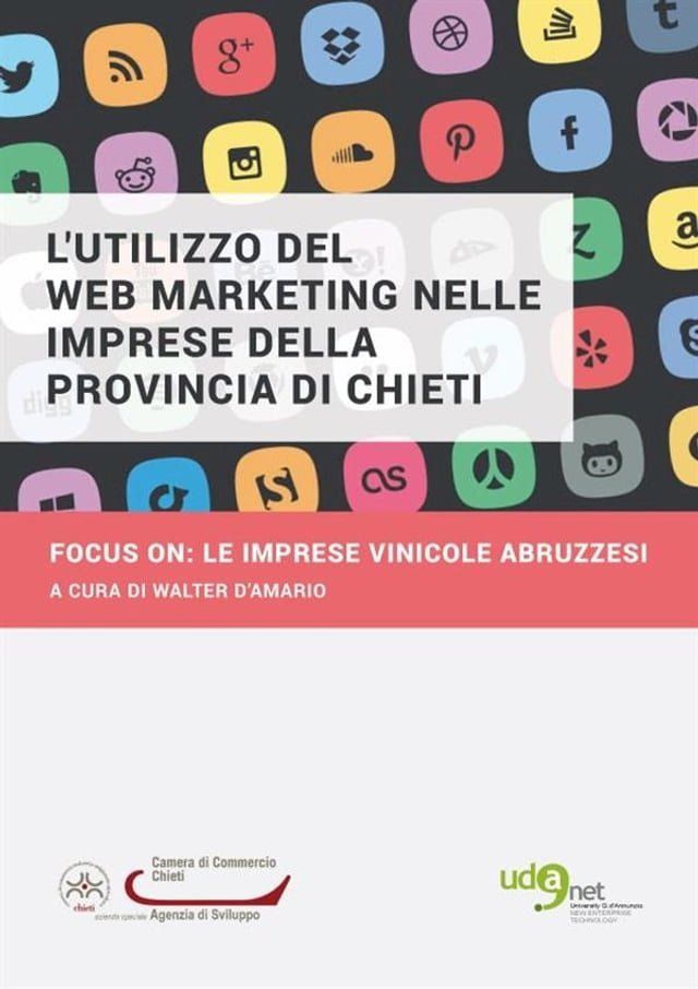  L'utilizzo del Web Marketing nelle imprese della provincia di Chieti. Focus on:le imprese vinicole abruzzesi(Kobo/電子書)