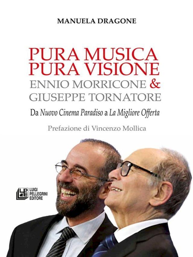  PURA MUSICA PURA VIOSIONE. Ennio Morricone & Giuseppe Tornatore. Da Nuovo Cinema Paradiso a La Migliore Offerta(Kobo/電子書)