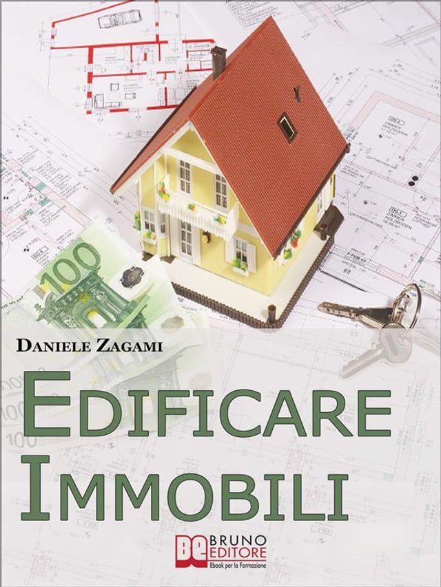  Edificare Immobili. Come Guadagnare Costruendo, Ristrutturando e Commerciando Immobili. (Ebook Italiano - Anteprima Gratis)(Kobo/電子書)