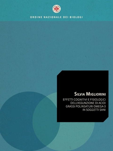 EFFETTI COGNITIVI E FISIOLOGICI DELL' ASSUNZIONE DI ACIDI GRASSI POLINSATURI OMEGA-3 IN SOGGETTI SANI(Kobo/電子書)