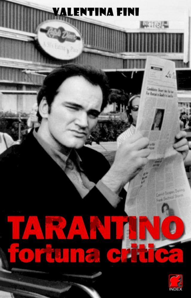  Tarantino, fortuna critica - La critica dei film di Quentin Tarantino in Italia e in Francia, Vol. I, 1992/2004(Kobo/電子書)