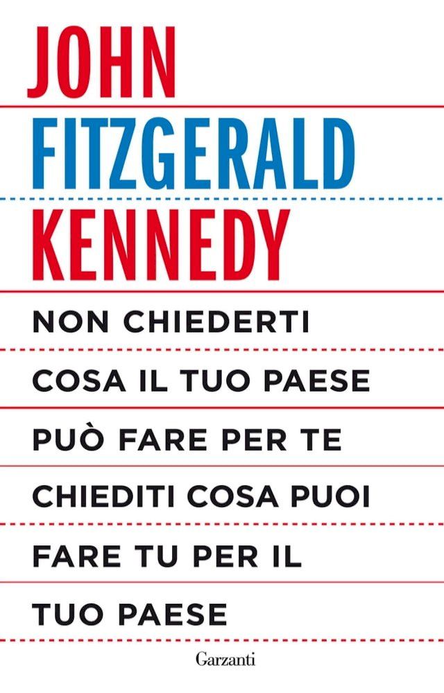  Non chiederti cosa il tuo paese pu&ograve; fare per te, chiediti cosa puoi fare tu per il tuo paese(Kobo/電子書)