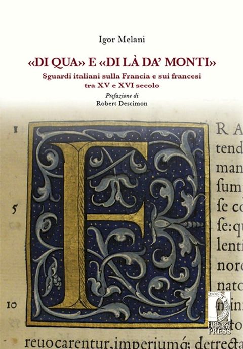 «Di qua» e «di là da’ monti». Sguardi italiani sulla Francia e sui francesi tra XV e XVI secolo(Kobo/電子書)