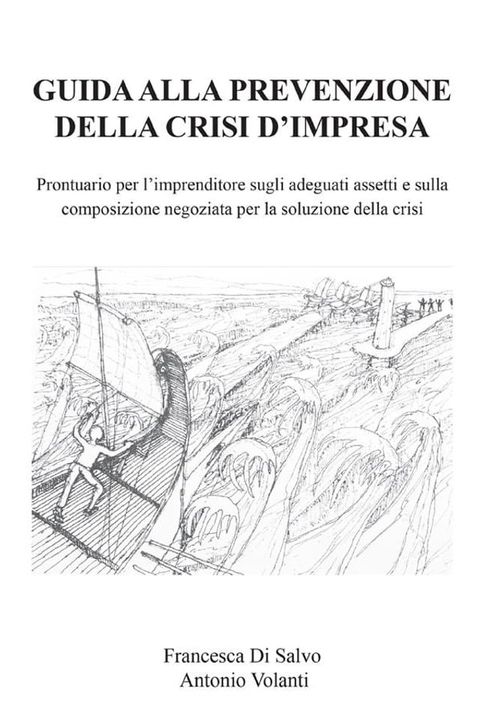 Guida alla prevenzione della crisi d'impresa. Prontuario per l'imprenditore sugli adeguati assetti e sulla composizione negoziata per la soluzione della crisi.(Kobo/電子書)