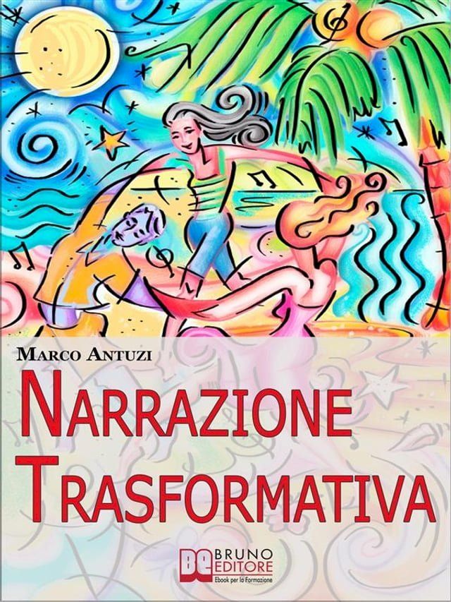  Narrazione Trasformativa. Metodo Avanzato di Coaching per Riscrivere la Tua Vita e la Tua Personalit&agrave;. (Ebook Italiano - Anteprima Gratis)(Kobo/電子書)