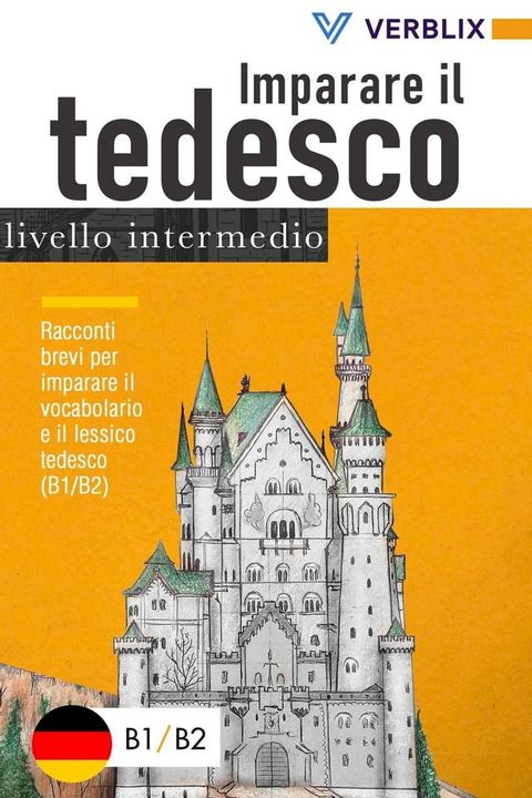 Imparare il tedesco livello intermedio: Racconti brevi per imparare il vocabolario e il lessico tedesco (B1/B2)(Kobo/電子書)