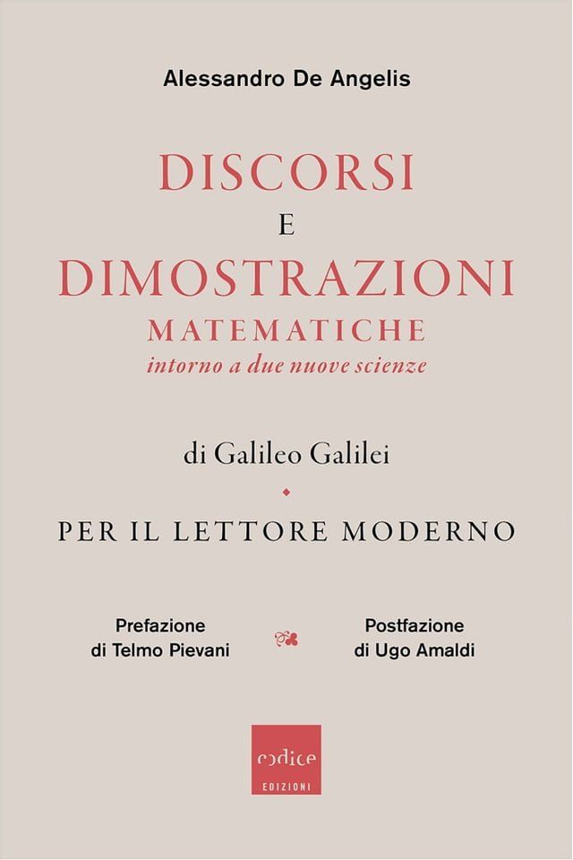  Discorsi e dimostrazioni matematiche intorno a due nuove scienze di Galileo Galilei per il lettore moderno(Kobo/電子書)