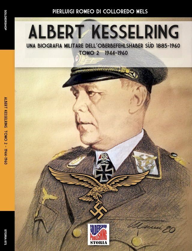  Kesselring: una biografia militare dell’Oberbefehlshaber Süd, 1885- 1960 – Tomo II (1944-1960)(Kobo/電子書)