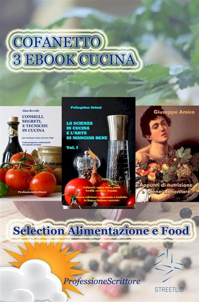  Alimentazione e Food - Nutrizione, Trucchi e Segreti in cucina, Ricette, Consigli (Cofanetto 3 Ebook Cucina)(Kobo/電子書)