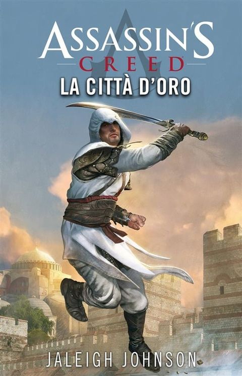 Assassin's Creed - La citt&agrave; d'oro(Kobo/電子書)