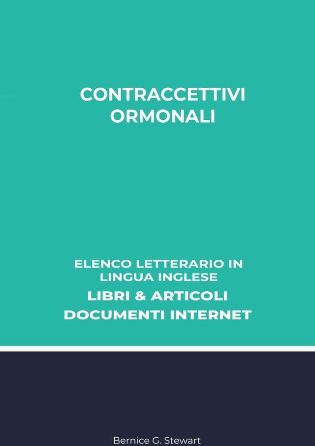  Contraccettivi Ormonali: Elenco Letterario in Lingua Inglese: Libri & Articoli, Documenti Internet(Kobo/電子書)