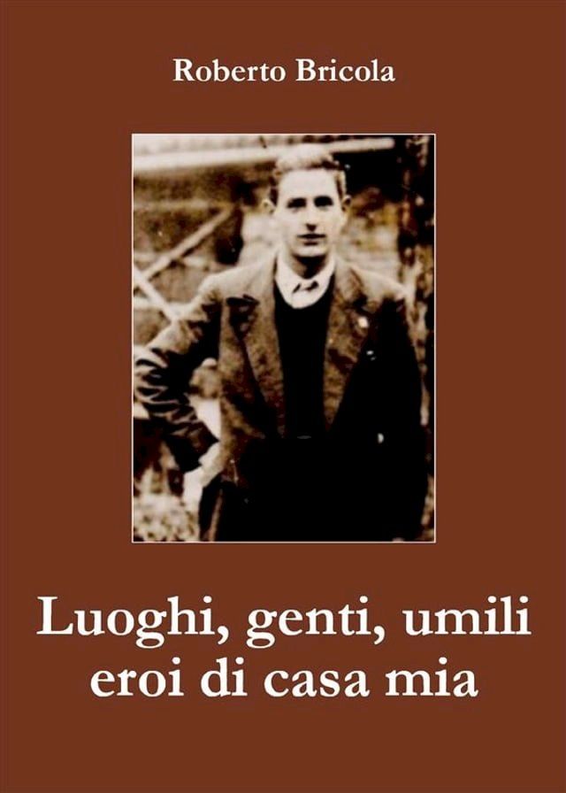  Luoghi, genti, umili eroi di casa mia(Kobo/電子書)