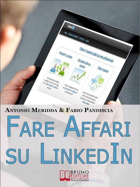 Fare Affari su LinkedIn. I Migliori Strumenti per Utilizzare LinkedIn come Canale di Vendita dei Tuoi Infoprodotti. (Ebook Italiano - Anteprima Gratis)(Kobo/電子書)