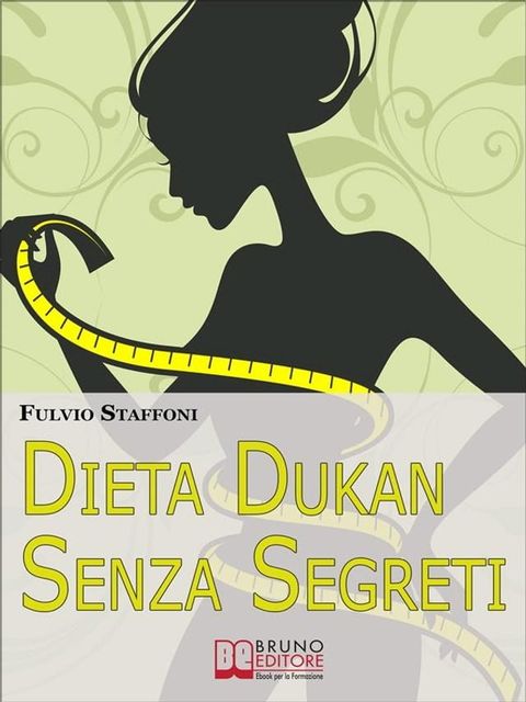 Dieta Dukan Senza Segreti. Dai Problemi alla Motivazione: come Affrontare la Dieta Sentendoti Appagato a Tavola in 7 Giorni. (Libri Dieta - Ebook Italiano Diete - Anteprima Gratis)(Kobo/電子書)