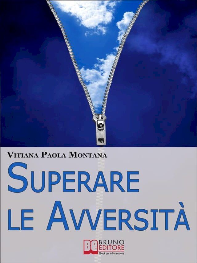  Superare le Avversità. Come Confrontarsi con la Realtà Quotidiana Liberi da Paure, Stress e Frustrazioni. (Ebook Italiano - Anteprima Gratis)(Kobo/電子書)