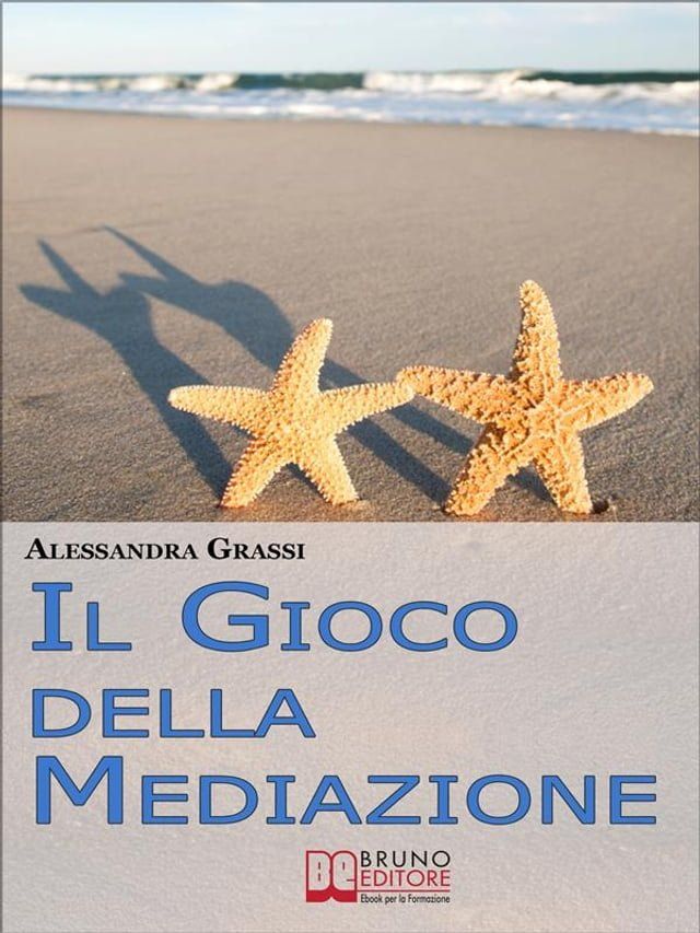  Il Gioco della Mediazione. Insegnare ai Pi&ugrave; Giovani Come Attraversare i Conflitti con Serenit&agrave;. (Ebook Italiano - Anteprima Gratis)(Kobo/電子書)