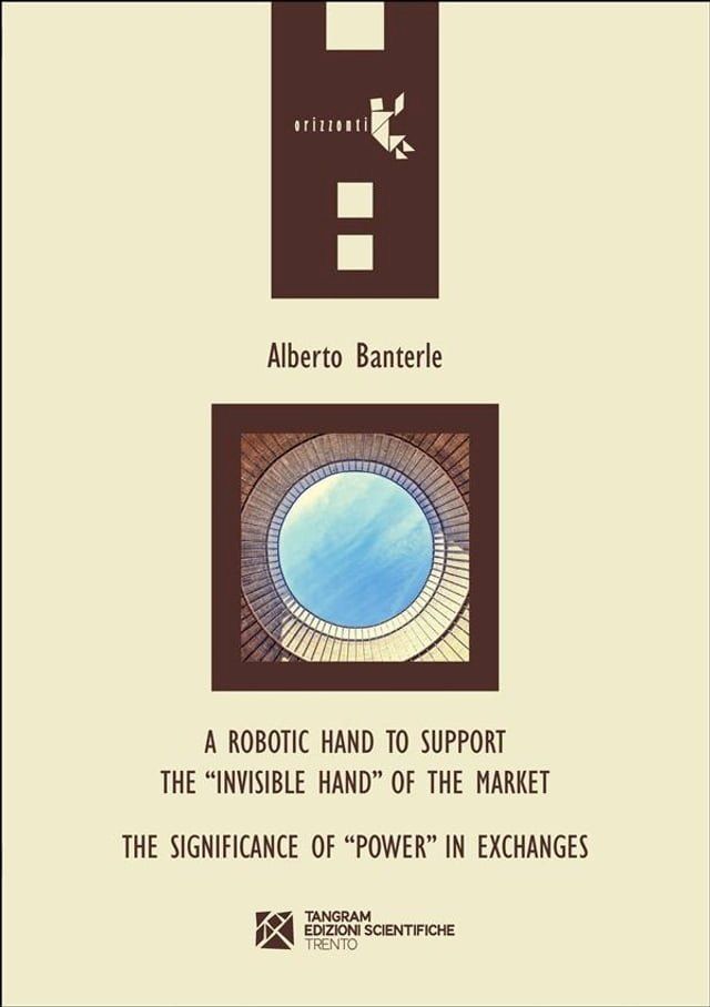  A robotic hand to support the “invisible hand” of the market – The Significance of “Power” in Exchanges(Kobo/電子書)