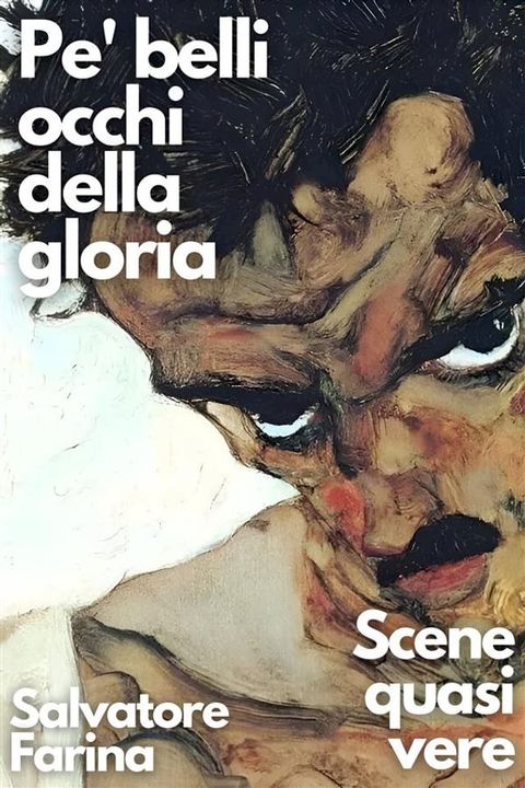 Pe' belli occhi della gloria - Scene quasi vere(Kobo/電子書)